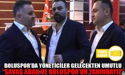 BOLUSPOR’DA YÖNETİCİLER GELECEKTEN UMUTLU