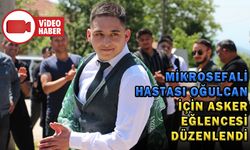 MİKROSEFELİ HASTASI OĞULCAN İÇİN ASKER EĞLENCESİ DÜZENLENDİ