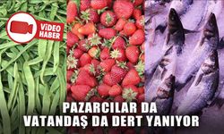 PAZARCILAR DA VATANDAŞ DA DERT YANIYOR