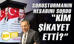 BAŞKAN ÖZCAN, SORUŞTURMANIN HESABINI SORDU