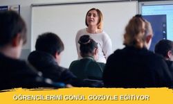 ÖĞRENCİLERİNİ GÖNÜL GÖZÜYLE EĞİTİYOR