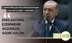 CUMHURBAŞKANI ERDOĞAN’DAN, ASGARİ ÜCRET YORUMU