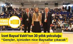 İZZET BAYSAL VAKFI’NIN 30 YILLIK YOLCULUĞU