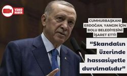 CUMHURBAŞKANI ERDOĞAN, OTEL YANGINI İÇİN BOLU BELEDİYESİNİ İŞARET ETTİ