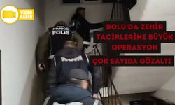 BOLU’DA UYUŞTURUCUYA OPERASYON, 10 KİŞİ GÖZALTINA ALINDI: 2 TUTUKLAMA