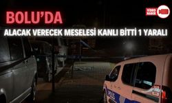 BOLU’DA AKRABALAR ARASINDA ALACAK-VERECEK TARTIŞMASINDA KAN AKTI: 1 YARALI