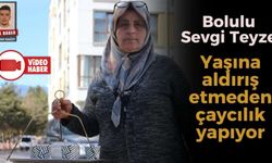 YAŞINA ALDIRIŞ ETMEDEN ÇAYCILIK YAPIYOR