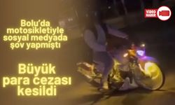SOSYAL MEDYADA ŞOV YAPMIŞTI: BÜYÜK PARA CEZASI KESİLDİ
