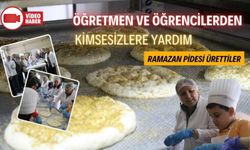 ÖĞRETMEN VE ÖĞRENCİLER, KİMSESİZ VATANDAŞLARA RAMAZAN PİDESİ YAPTI