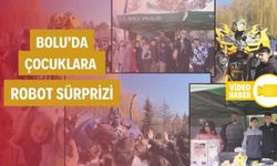BOLU’DA ÇOCUKLARA, ROBOT SÜRPRİZİ