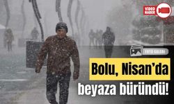 BOLU, NİSAN AYINDA BEYAZA BÜRÜNDÜ