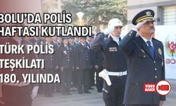 POLİS TEŞKİLATI'NIN 180. YILI BOLU'DA TÖRENLE KUTLANDI