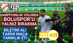 Boluspor’u yalnız bırakma biletini al! Tarihi maça tanıklık et!