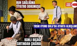 RUH SAĞLIĞINA TİYATRO DOKUNUŞU TRSM OYUNU BOLU’DA AYAKTA ALKIŞLANDI