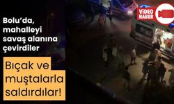 20 KİŞİLİK GRUP, ÇEVREYE BIÇAK VE MUŞTALARLA SALDIRDI