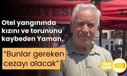 OTEL FACİASINDA TORUNU VE KIZINI KAYBEDEN ACILI DEDE: "Bütün savunmaları yalan üzerine kurulmuş"