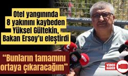 Otel Yangınında 8 Yakınını Kaybeden Gültekin, Bakan Ersoy'u Eleştirdi