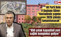 AK PARTİ BOLU İL BAŞKANI SUAT GÜNER: “Hastanenin yapımı 2026 yılında tamamlanacak”