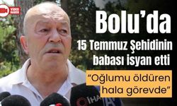15 Temmuz Şehidinin babası isyan etti, “Oğlumu öldüren hala görevde”