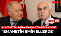 Ahmet Baysal’dan amcasına vefa dolu 27. mektup: “Emanetin emin ellerde”