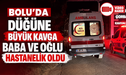 Bolu'da düğünde kavgayı ayırmaya çalışan baba ile oğlu yaralandı