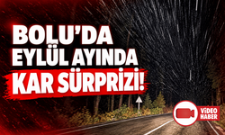 Bolu’da eylül ayında kar sürprizi!