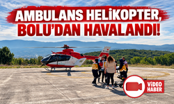 Bolu'da ambulans helikopter çocuk için seferber oldu