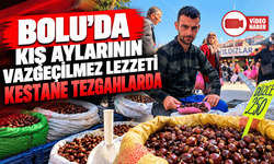 Bolu'da kış aylarının vazgeçilmez lezzeti kestane tezgahlarda