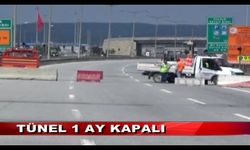 Tünel 1 ay kapalı