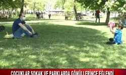 ÇOCUKLAR, SOKAK VE PARKLARDA GÖNÜLLERİNCE EĞLENDİ