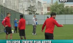 BOLUSPOR, İZMİR’DE PUAN ARIYOR