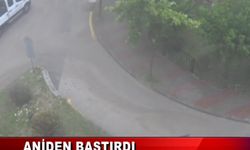 ANİDEN BASTIRDI