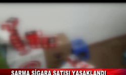 SARMA SİGARA SATIŞI YASAKLANIYOR