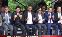 İŞTE 15 TEMMUZ PROGRAMI