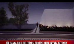 BİR BAŞKA BOLU BELEDİYESİ PROJESİ DAHA HAYATA GEÇİYOR