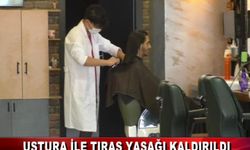 USTURA İLE TIRAŞ YASAĞI KALDIRILDI