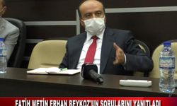FATİH METİN ERHAN BEYKOZ’UN SORULARINI YANITLADI