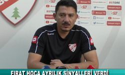 FIRAT HOCA AYRILIK SİNYALLERİ VERDİ