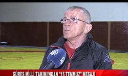 GÜREŞ MİLLİ TAKIMI'NDAN "15 TEMMUZ" MESAJI