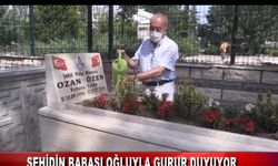ŞEHİDİN BABASI OĞLUYLA GURUR DUYUYOR