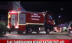 İLAÇ FABRİKASININ BUHAR KAZANI PATLADI