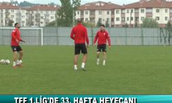 TFF 1. LİG'DE 33.HAFTA HEYECANI
