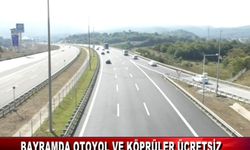 BAYRAMDA OTOYOL VE KÖPRÜLER ÜCRETSİZ