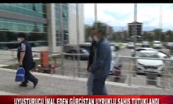 UYUŞTURUCU İMAL EDEN GÜRCİSTAN UYRUKLU ŞAHIS TUTUKLANDI
