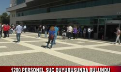 1200 PERSONEL SUÇ DUYURUSUNDA BULUNDU