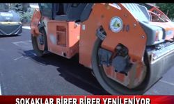SOKAKLAR BİRER BİRER YENİLENİYOR