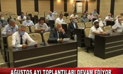 AĞUSTOS AYI TOPLANTILARI DEVAM EDİYOR