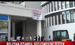 BOLU'DAN İSTANBUL SÖZLEŞMESİ'NE DESTEK