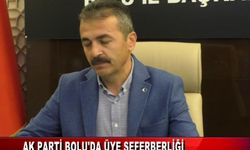AK PARTİ BOLU’DA ÜYE SEFERBERLİĞİ