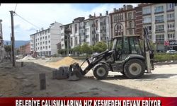 BELEDİYE ÇALIŞMALARINA HIZ KESMEDEN DEVAM EDİYOR